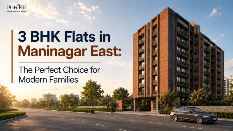 3 BHK Flats in Maninagar East: The Perfect Choice for Modern Families