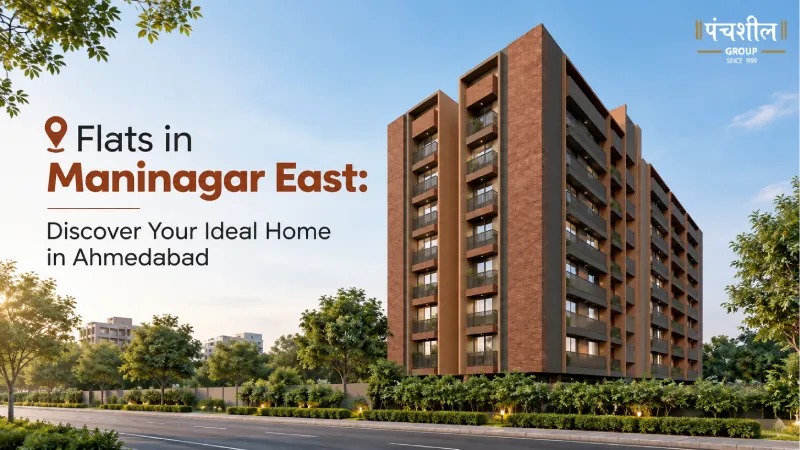 Flats in Maninagar East: Discover Your Ideal Home in Ahmedabad