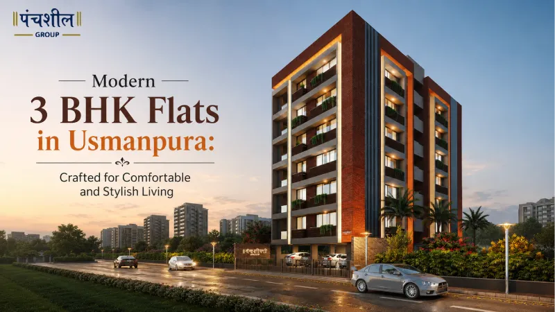Modern 3 BHK Flats in Usmanpura: Crafted for Comfortable and Stylish Living